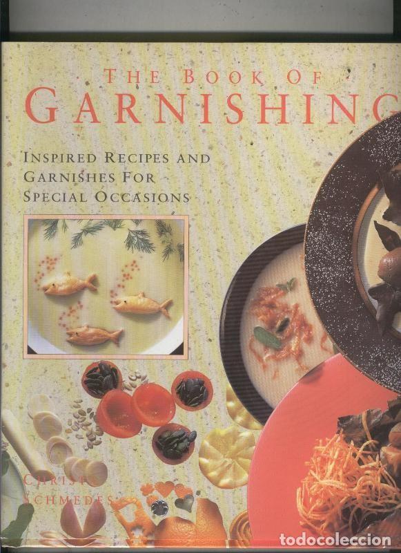 B&uuml;cher: The Book of Garnishing - Christa Schmedes