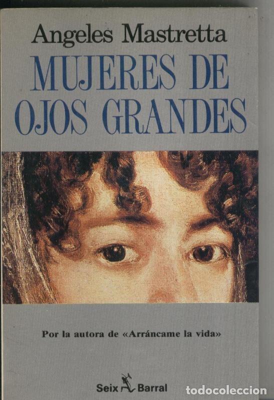 B&uuml;cher: Mujeres de ojos grandes (segunda edicion) - Angeles Mastretta