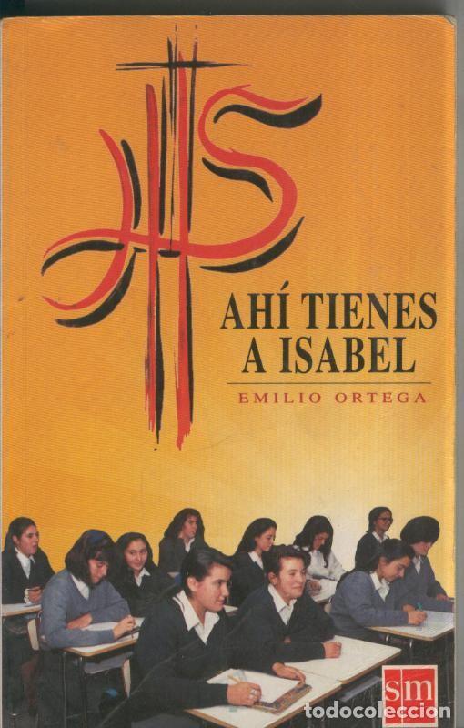 Libros: Ahi tienes a Isabel - Emilio Ortega - Foto 1