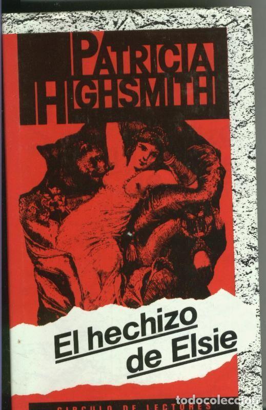 Libros: El Hechizo de Elsie - Patricia Highsmith - Foto 1