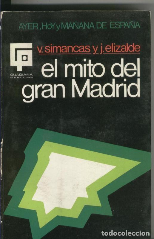 Libri di seconda mano: El mito del gran Madrid (cubierta con roces en sus cantos) - V. Simancas y J. Elizalde