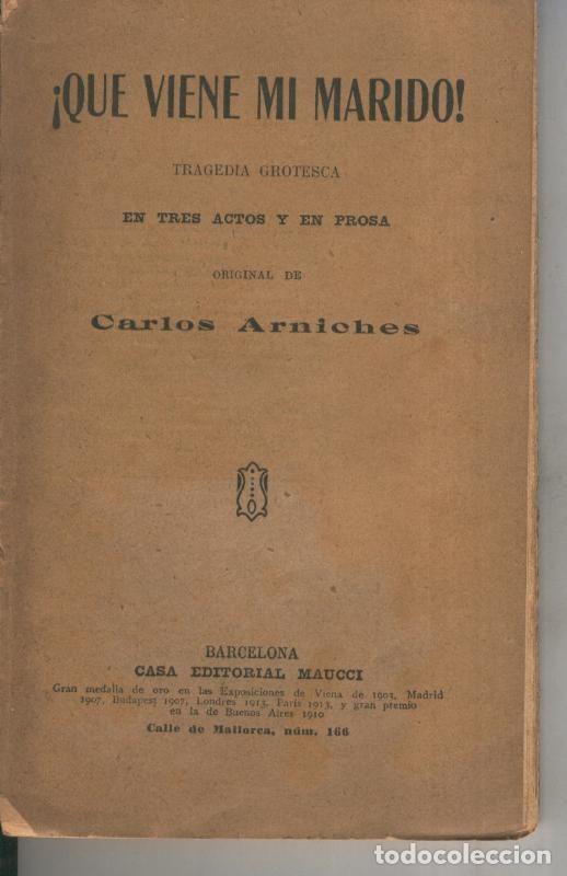 Libri di seconda mano: Que viene mi marido, tragedia grotesca en tres actos y en prosa - Carlos Arniches