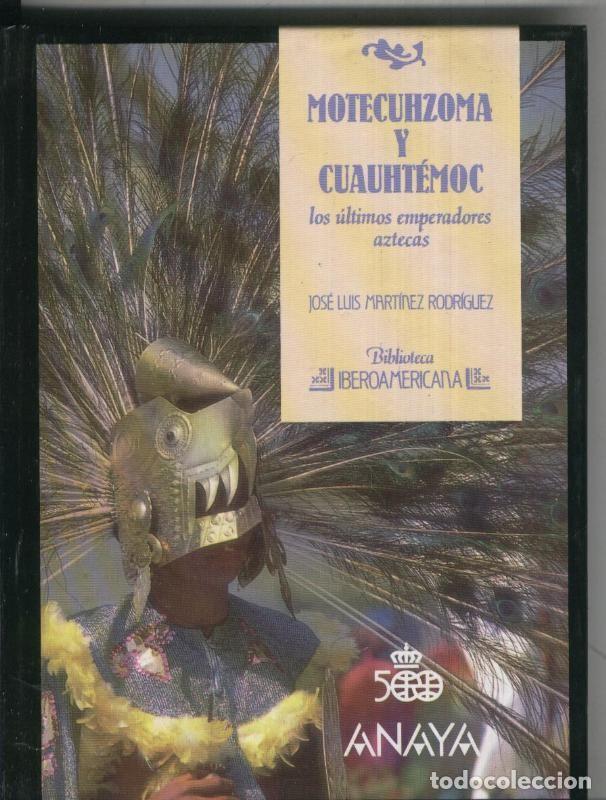 Libros: Biblioteca Iberoamericana numero 19: Motecuhzoma y Cuauhtemoc - Jose Luis Martinez Rodriguez