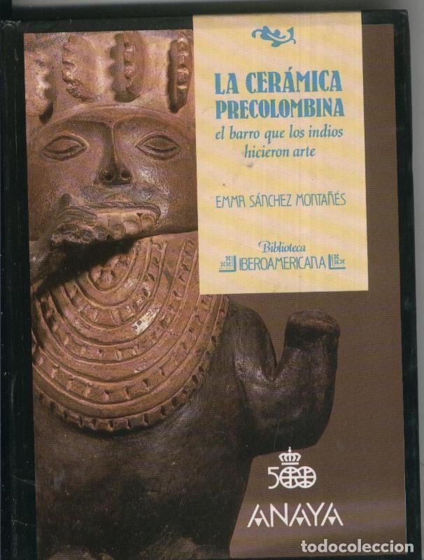 Libri di seconda mano: Biblioteca Iberoamericana numero 06: La ceramica precolombina - Emma Sanchez Monta&ntilde;es