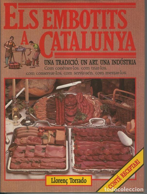 B&uuml;cher: Els embotits a Catalunya, una tradicio, un art, una industria - Lloren&ccedil; Torrado
