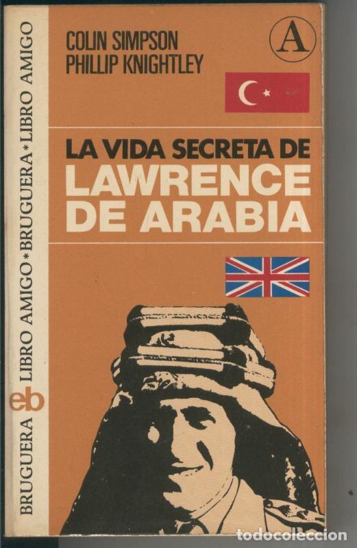Libros: La vida secreta de Lawrence de Arabia - Colin Simson, Phillip Knightley