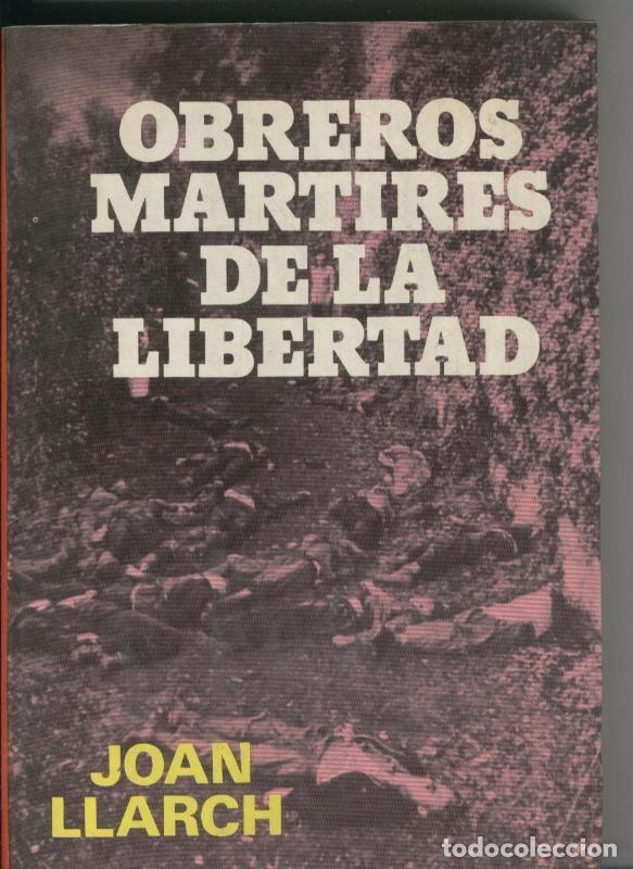 Libros: Obreros martires de la libertad - Joan Llarch - Foto 1