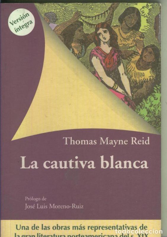 Libros: La cautiva blanca - Thomas Mayne Reid - Foto 1