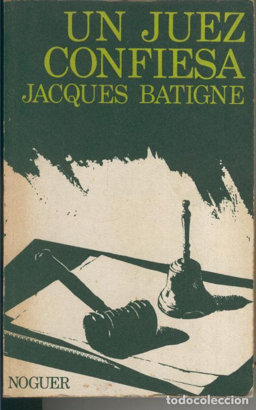 Libros: Un juez confiesa - Jacques Batigne - Foto 1