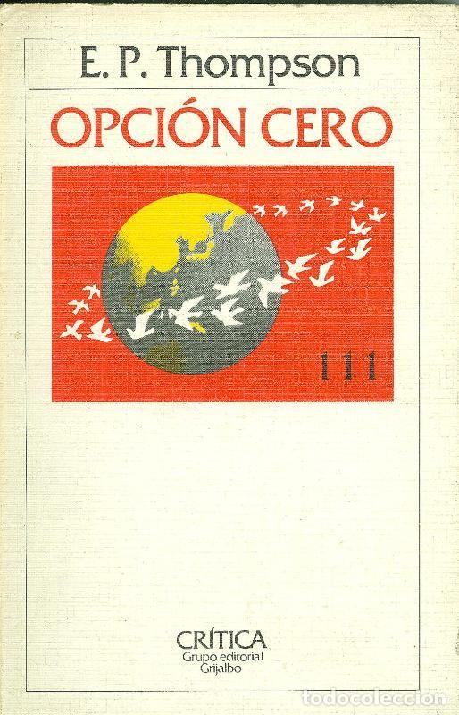 Libros: Opcion cero - E.P. Thompson - Foto 1