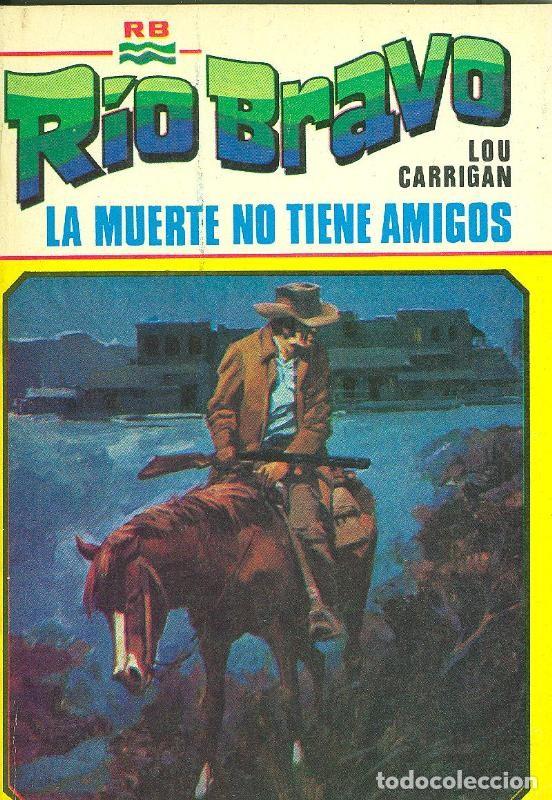 Livros em segunda m&atilde;o: Rio Bravo numero 17: La muerte no tiene amigos - Lou Carrigan