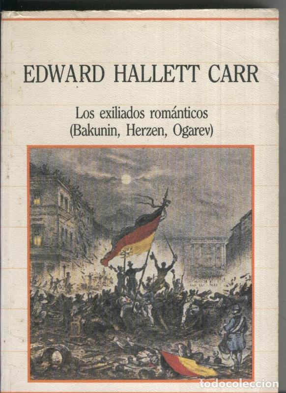 Libri di seconda mano: Los exiliados romanticos ( Bakunin, Herzen, Ogarev ) - Edward Hallett Carr