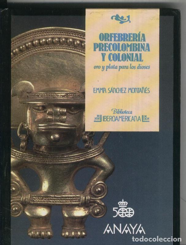 Libri di seconda mano: Biblioteca Iberoamericana numero 44: Orfebreria precolombina - Emma Sanchez Monta&ntilde;es