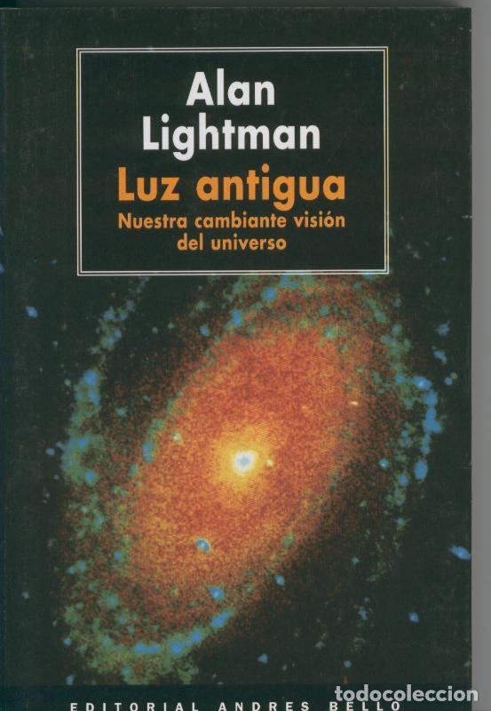 Libros: Luz antigua: nuestra cambiante vision del universo - Alan Lightman - Foto 1