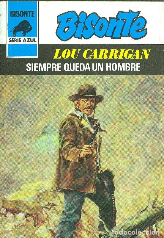 Libros: Bisonte serie azul : Siempre queda un hombre - Lou Carrigan
