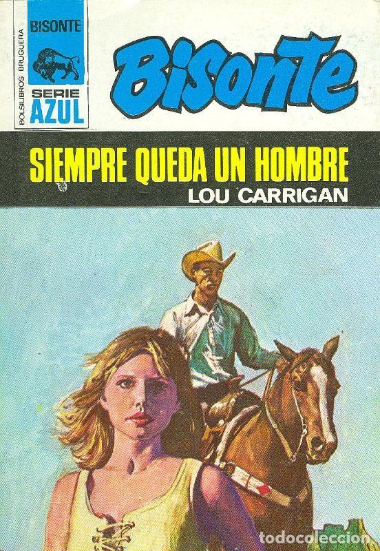 B&uuml;cher: Bisonte serie azul : Siempre queda un hombre - Lou Carrigan