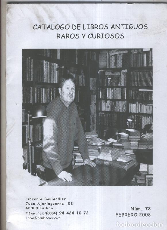 B&uuml;cher: Catalogo de libros antiguos raros y curiosos numero 73 del 2008 - Varios