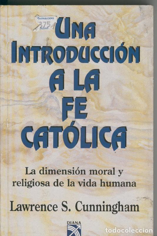 Libros: Una introduccion a la fe catolica - Lawrence S. Cunningham - Foto 1