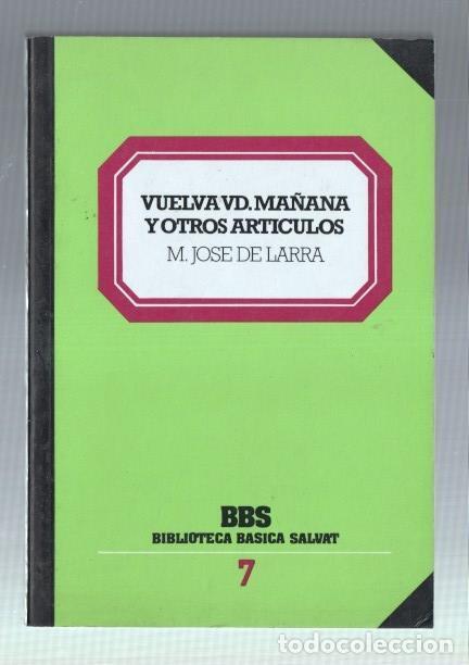 Libri di seconda mano: Biblioteca Basica Salvat numero 007: Vuelva Vd. ma&ntilde;ana y otros articulos - Marino Jose de Larra
