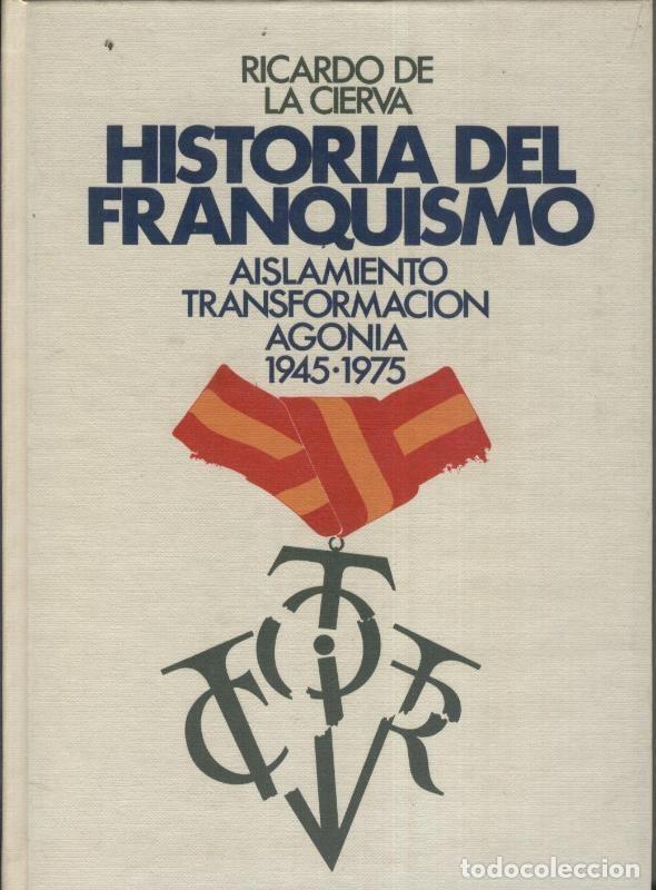 B&uuml;cher: Historia del Franquismo 1945-1975 - Ricardo de La Cierva