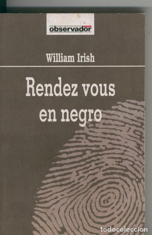 Libros: Observador numero 41: Rendez vous en negro - William Irish - Foto 1