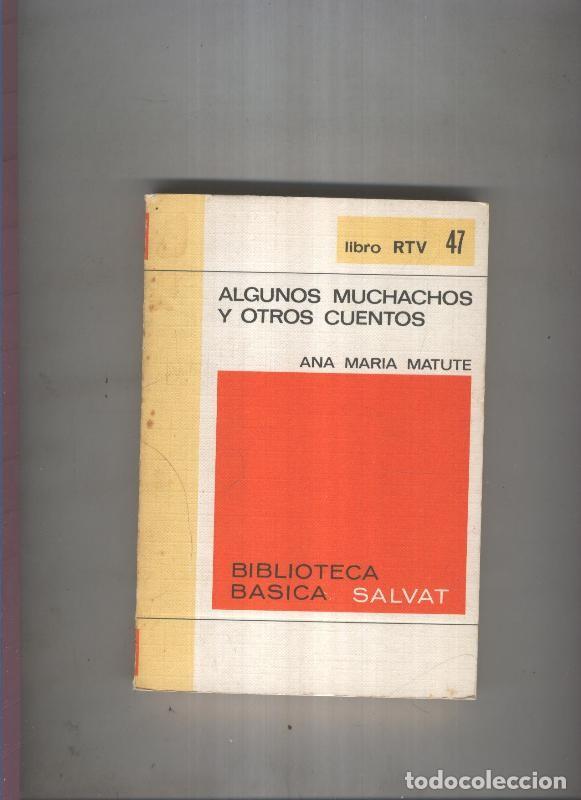 books: Biblioteca Basica Salvat libro RTV numero 047:Algunos muchachos y otros cuentos (numerado 2 en inte