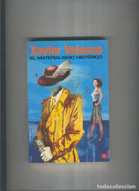 Libros: El materialismo histerico - Xavier Velasco - Foto 1
