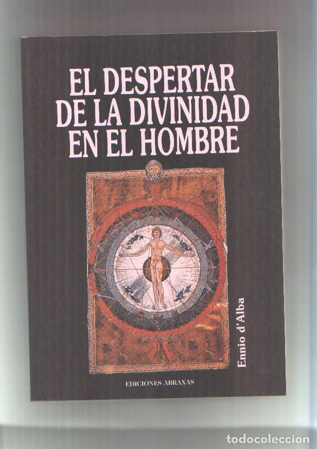 Libri di seconda mano: El despertar de la divinidad en el hombre - Ennio d'Alba