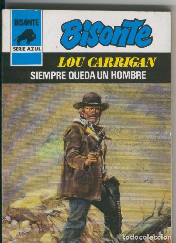 B&uuml;cher: Bisonte serie azul numero 520: Siempre queda un hombre - Lou Carrigan