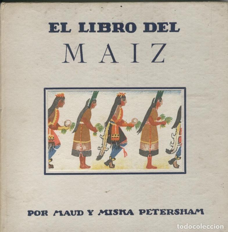 Libros: El libro del Maiz - Maud y Miska Petersham - Foto 1