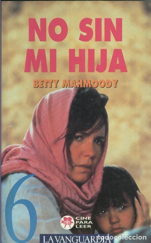 Libros: Cine para leer volumen 06: No sin mi hija - Betty Mahmoody