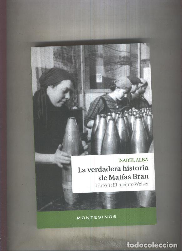 Livros em segunda m&atilde;o: La verdadera historia de Matias Bran, libro 1: El recinto Weiser - Isabel Alba