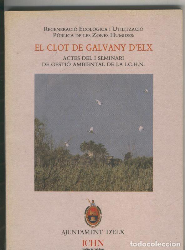 Libros: El Clot de Galvany D&acute;Elx - Varios - Foto 1