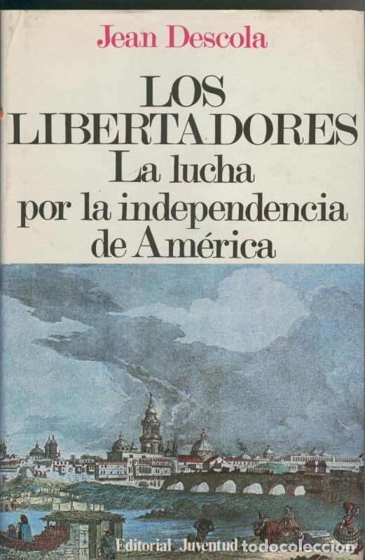 Libros: Los libertadores - Jean Descola - Foto 1