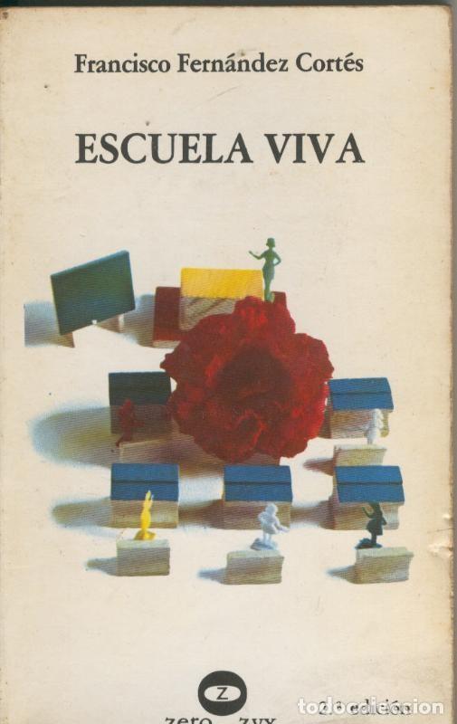 Libros: Escuela viva - Francisco Fernandez Cortes - Foto 1