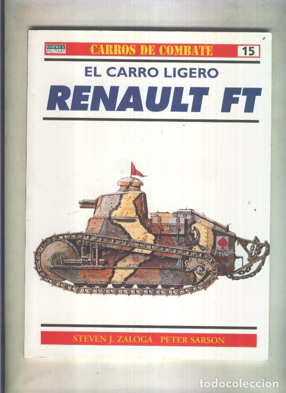 B&uuml;cher: Carros de Combate numero 15: El carro Ligero Renault FT - Steven J. Zaloga-Peter Sarson