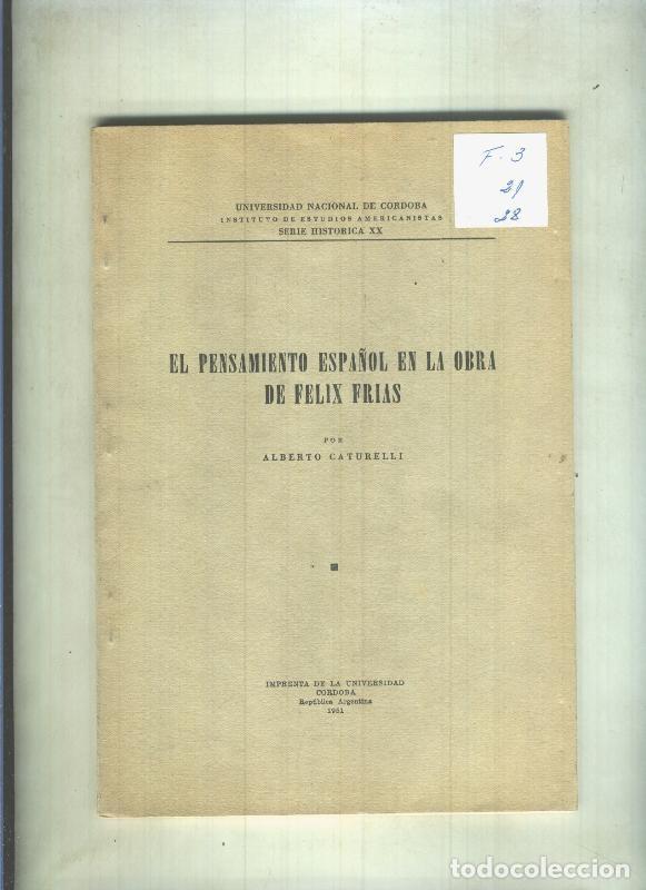 Libri di seconda mano: El pensamiento espa&ntilde;ol en la obra de Felix Frias - Alberto Caturelli