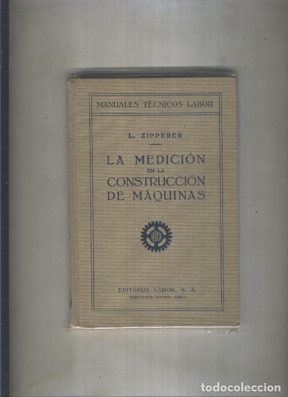 books: Manuales tecnicos Labor: La medicion de la construccion de maquinas - L. Lipperer