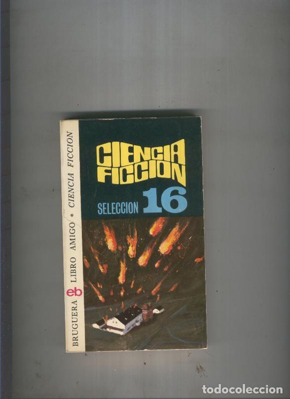 Libros: Ciencia Ficcion Seleccion dieciseis - varios - Foto 1