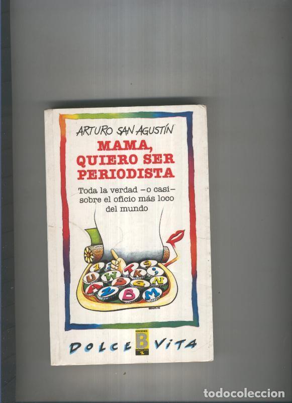Libros: Mama, quiero ser periodista - Arturo San Agustin