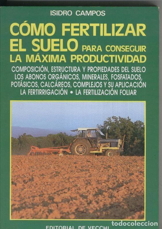 Libri di seconda mano: Como fertilizar el suelo para conseguir la maxima productividad - Isidro Campos