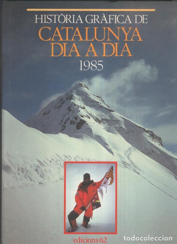 Libri di seconda mano: Historia Grafica de Catalunya dia a dia 1985 - Xavier Febres
