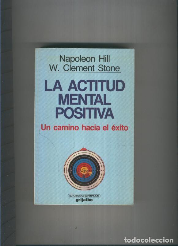 books: La actitud mental positiva - Napoleon Hill, W. Clement Stone