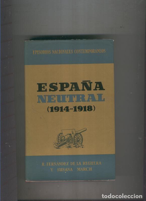 Livros em segunda m&atilde;o: Espa&ntilde;a Neutral ( 1914-1918 ) - R. Fernandez y Susana March