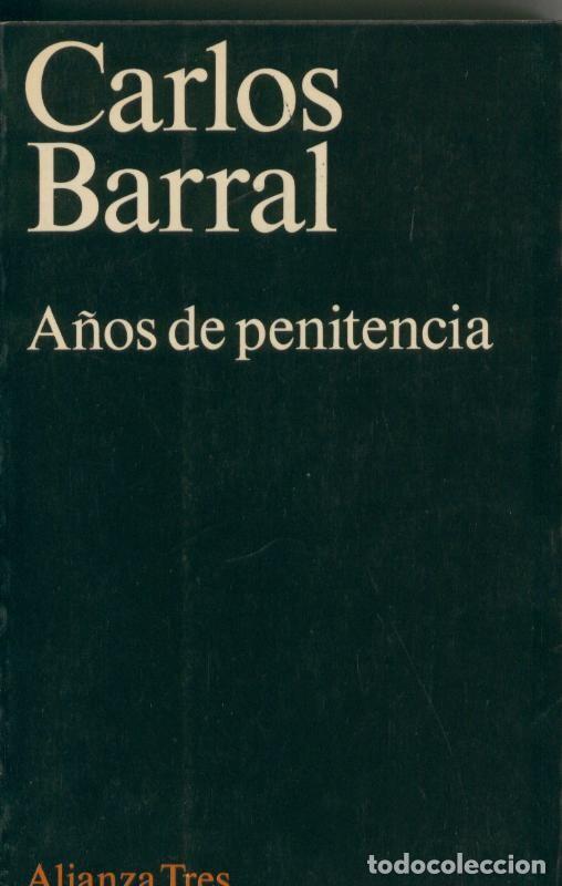 Libri di seconda mano: Coleccion Alianza Tres numero 13: A&ntilde;os de penitencia: memorias - Carlos Barral