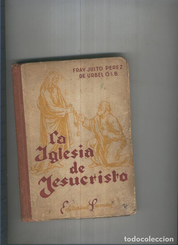Libri di seconda mano: La iglesia de Jesucristo - Fray Justo Perez de Urbel