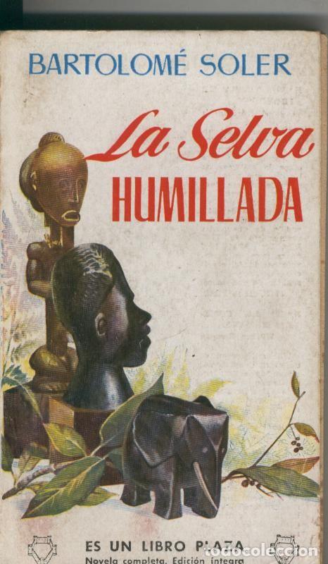 Libros: Libro Plaza: La selva humillada - Bartolome Soler - Foto 1