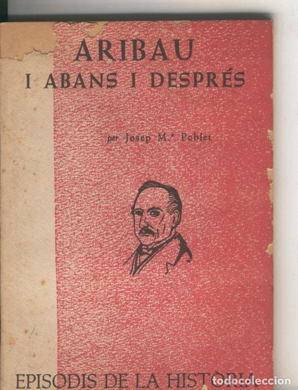 Libri di seconda mano: Episodis de la Historia numero ?: Aribau i abans i despres - Josep Maria Poblet