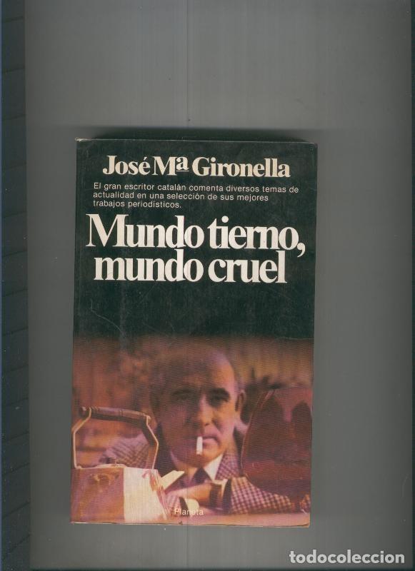 Libri di seconda mano: Mundo tierno, mundo cruel - Jose Maria Gironella