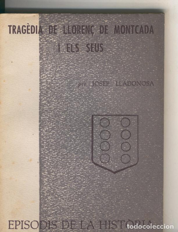 B&uuml;cher: Episodis de la Historia numero 063: Tragedia de lloren&ccedil; de Montcada i els seus - Josep Lladonosa